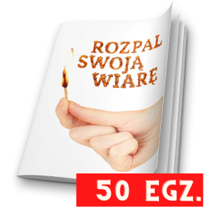 Rozpal swoją wiarę [pakiet 50 egz.]