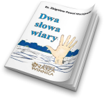 Dwa słowa wiary - ks. Zbigniew Paweł Maciejewski