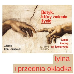 Dotyk, który zmienia życie - spójrz inaczej na Eucharystię 02 - przód i tył okładki.jpg