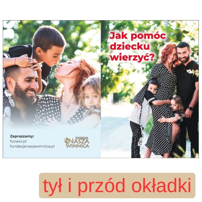 Jak pomóc dziecku wierzyć 03 - tył i pród okładki.jpg