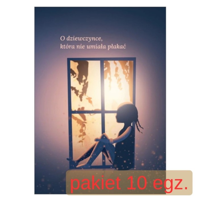 O dziewczynce, która nie umiała płakać 02 - pakiet 10 egz..jpg