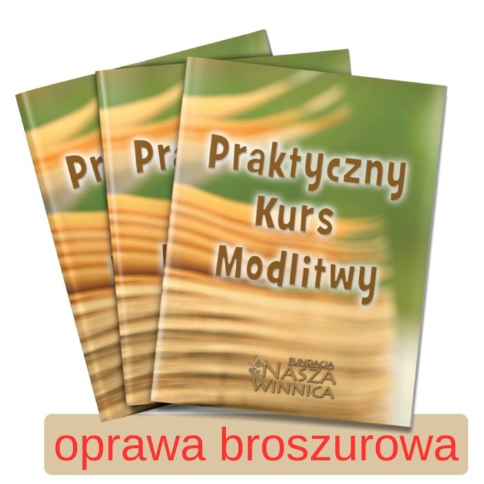 Praktyczny Kurs Modlitwy 04 - oprawa broszurowa 2.jpg