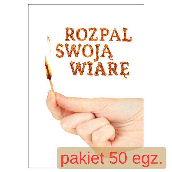 Rozpal swoją wiarę - pakiet 50 egz..jpg
