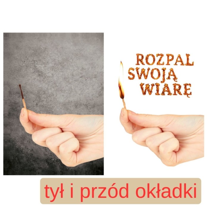 Rozpal swoją wiarę - tył i przód okładki.jpg