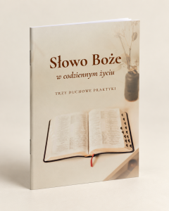 Słowo Boże w codziennym życiu. Trzy duchowe praktyki - okładka 3D - 1.png